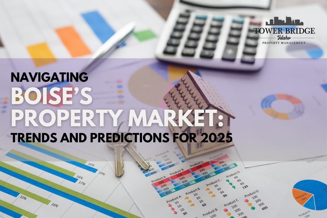 Navigating Boise’s Property Market: Trends and Predictions for 2025